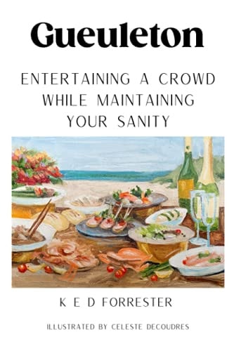 Gueuleton Entertaining a Crowd While Maintaining Your Sanity