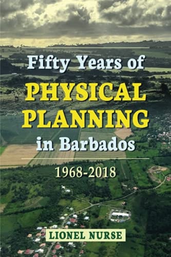 Fifty Years of Physical Planning in Barbados 1968-2018