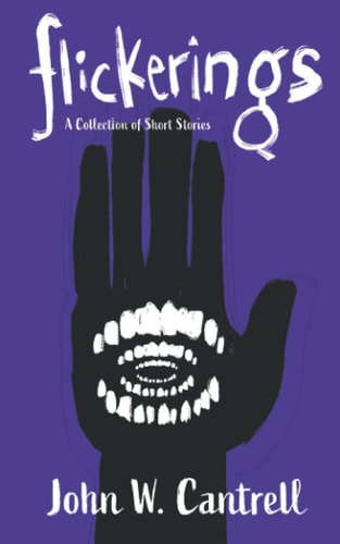 Flickerings A Collection of Short Stories