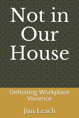 Not in Our House Defeating Workplace Violence