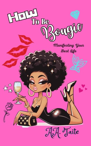 How To Be Bougie Manifesting Your Best Life
