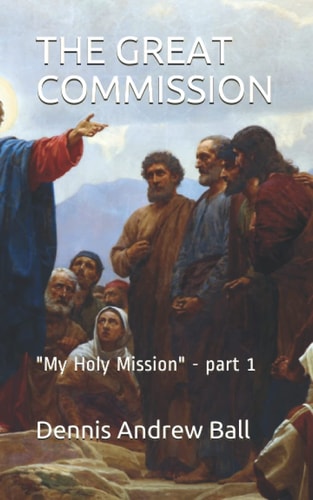 The Great Commission "My Holy Mission" - Part 1