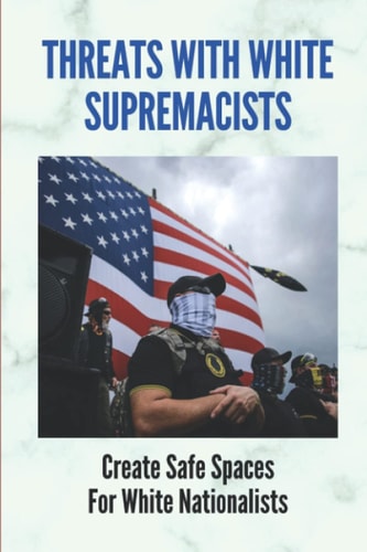Threats With White Supremacists Create Safe Spaces For White Nationalists: Angie & Bernie Mystery Series