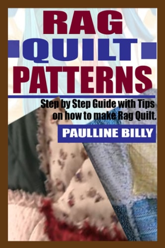 Rag Quilt Patterns Step by Step Guide with Tips on How to Make Rag Quilt