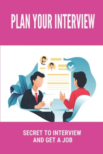 Plan Your Interview Secret To Interview And Get A Job: Interview Preparation Checklist