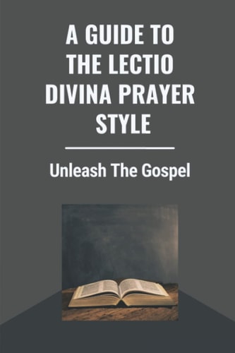 A Guide To The Lectio Divina Prayer Style Unleash The Gospel: Tomorrow Gospel Reading