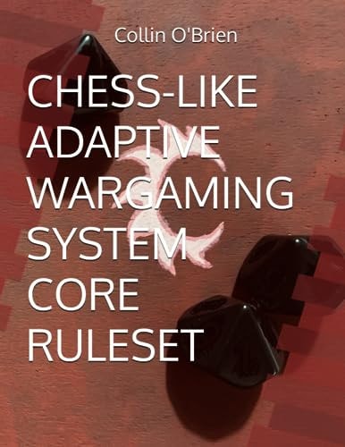 Chess-Like Adaptive Wargaming System Core Ruleset