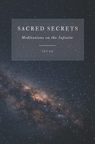 Sacred Secrets Meditations on the Infinite