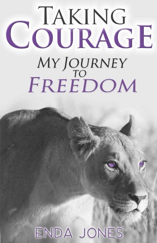 Taking Courage My Journey to Freedom