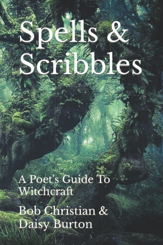 Spells and Scribbles A Poets Guide To Witchcraft