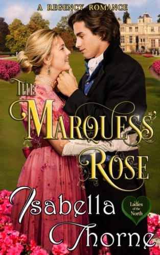The Marquess' Rose A Regency Romance