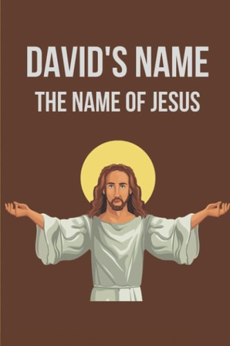 David's Name The Name Of Jesus: Biblical Roots And Means
