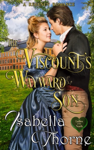 The Viscount's Wayward Son A Regency Romance