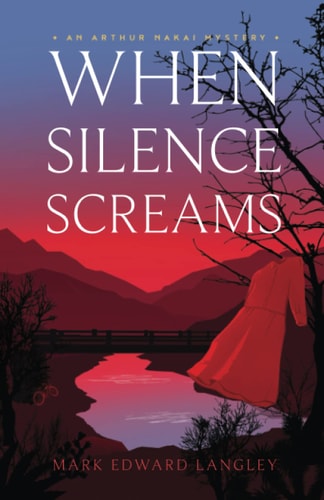 When Silence Screams (The Arthur Nakai Mysteries Book 3)