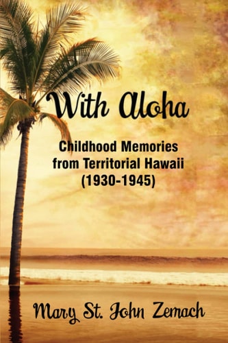 With Aloha Childhood Memories from Territorial Hawaii