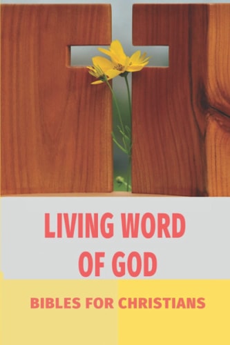 Living Word Of God Bibles For Christians: Inspirational God Words
