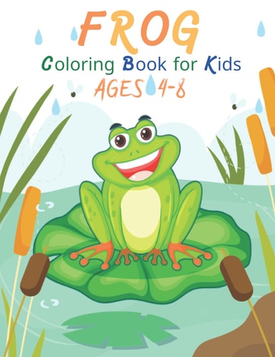 Frog Coloring Book for Kids Ages 4-8 Beautiful Frog a Coloring Book