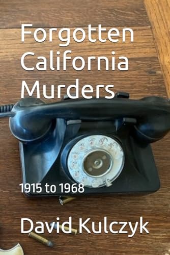 Forgotten California Murders 1915 to 1968