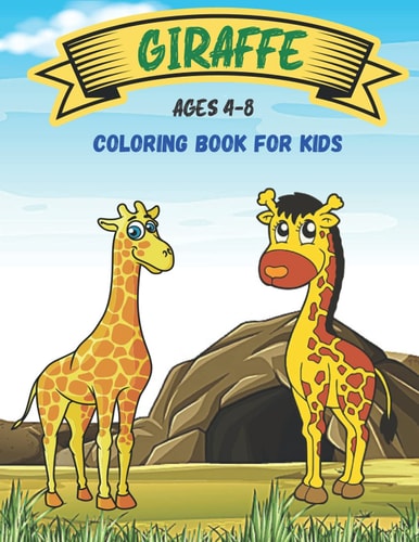 Giraffe Coloring Book For Kids Ages 4-8 Giraffe Coloring Book For Children Ages 4-8, Cute Giraffe Coloring Books For Kids