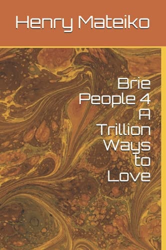 Brie People 4 A Trillion Ways to Love