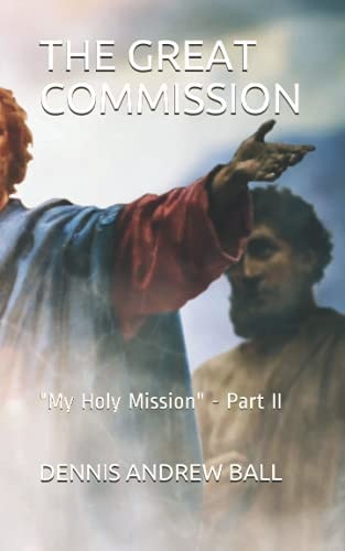 The Great Commission My Holy Mission - Part II