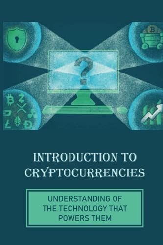Introduction To Cryptocurrencies Understanding Of The Technology That Powers Them: Virtual Money