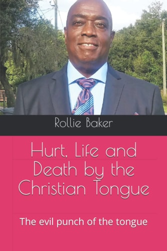Hurt, Life and Death by the Christian Tongue The Evil Punch of the Tongue