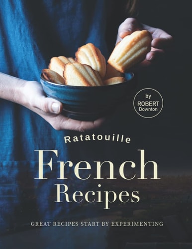 Ratatouille French Recipes Great Recipes Start by Experimenting