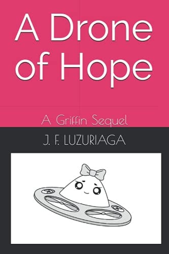 A Drone of Hope A Griffin Sequel