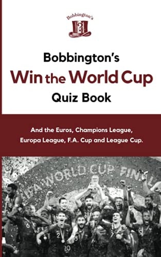 Bobbington's Win The World Cup Quiz Book