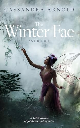 The Winter Fae Anthology A Kaleidoscope of Folktales and Wonder