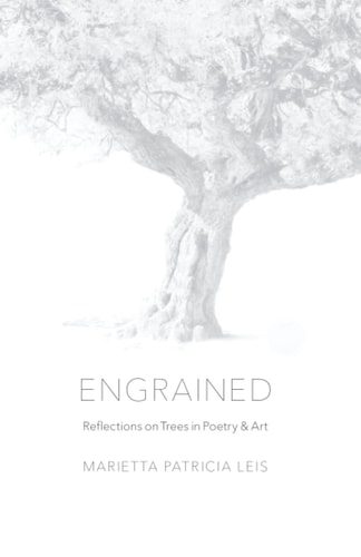 Engrained Reflections on Trees in Poetry & Art