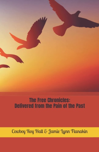 The Free Chronicles Delivered from the Pain of the Past