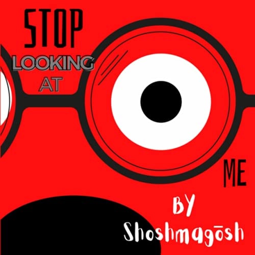 Stop Looking At Me