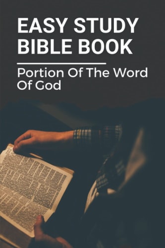 Easy Study Bible Book Portion Of The Word Of God: Truth Of Greatly Enhanced Bible