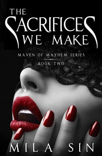 The Sacrifices We Make Maven of Mayhem Series Book Two