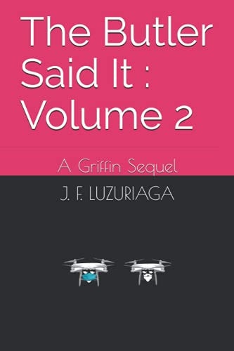 The Butler Said It Volume 2: A Griffin Sequel