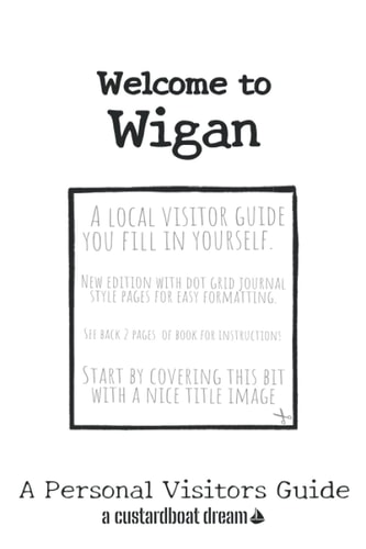Welcome to Wigan A Fun DIY Visitors Guide