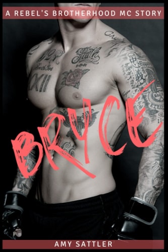 Bryce A Rebel's Brotherhood MC Story