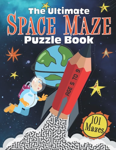 The Ultimate Space Maze Puzzle Book 101 Space Maze Puzzles -