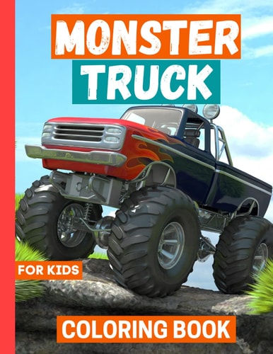 Monster Truck Coloring Book For Boys and Girls Ages 4-8 9-12