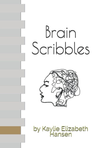Brain Scribbles By Kaylie Elizabeth Hansen