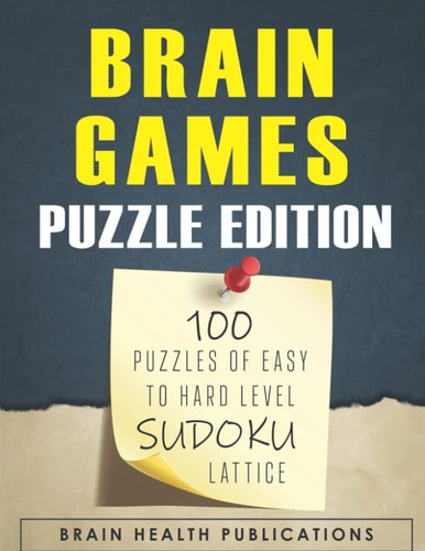Brain Games (Puzzle Edition) 100 Puzzles of Easy to Hard Level Sudoku Lattice
