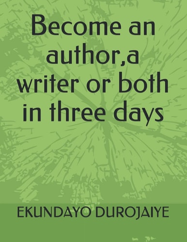 Become an Author, a Writer Or Both in Three Days