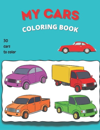 My Cars Coloring Book For Boys & Girls of All Ages