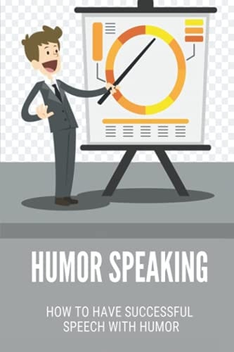 Humor Speaking How To Have Successful Speech With Humor: How To Improve Public Speaking Skills