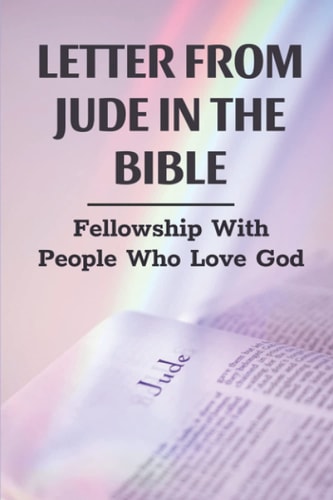 Letter From Jude In The Bible Fellowship With People Who Love God: Faith In The Church