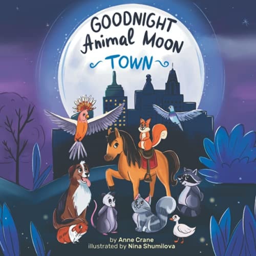 Goodnight Animal Moon Town Funny and Quick Work Bedtime Story