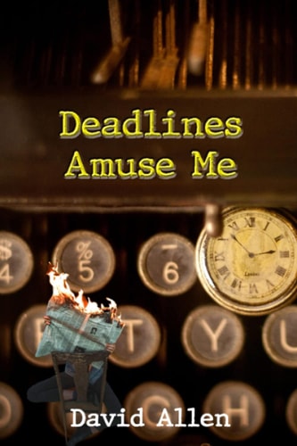 Deadlines Amuse Me