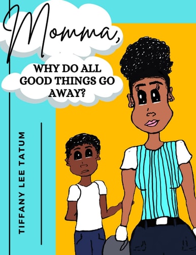 Momma, why Do All Good Things Go Away?